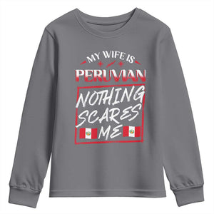 Funny My Wife Is Peruvian Youth Sweatshirt Nothing Scares Me Peru Flag TS09 Charcoal Print Your Wear