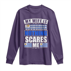 Funny My Wife Is Uruguayan Long Sleeve Shirt Nothing Scares Me Uruguay Flag TS09 Purple Print Your Wear