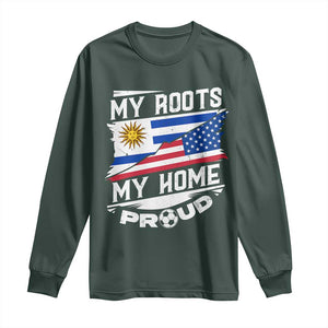 Uruguayan American Long Sleeve Shirt My Roots My Home Proud TS09 Dark Forest Green Print Your Wear