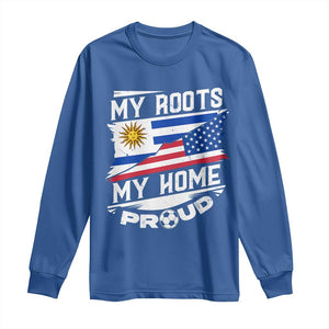 Uruguayan American Long Sleeve Shirt My Roots My Home Proud TS09 Royal Blue Print Your Wear