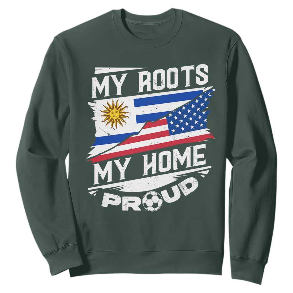 Uruguayan American Sweatshirt My Roots My Home Proud TS09 Dark Forest Green Print Your Wear