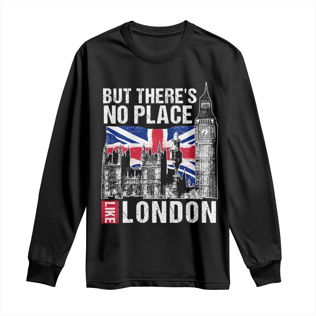 Traveling London Trip Long Sleeve Shirt But There's No Place Like London TS09 Black Print Your Wear