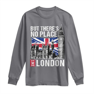 Traveling London Trip Long Sleeve Shirt But There's No Place Like London TS09 Charcoal Print Your Wear