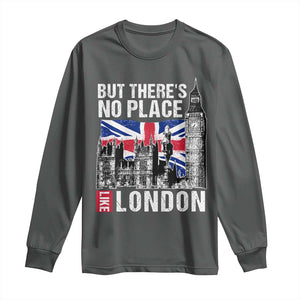 Traveling London Trip Long Sleeve Shirt But There's No Place Like London TS09 Dark Heather Print Your Wear