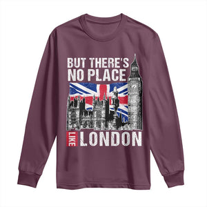 Traveling London Trip Long Sleeve Shirt But There's No Place Like London TS09 Maroon Print Your Wear