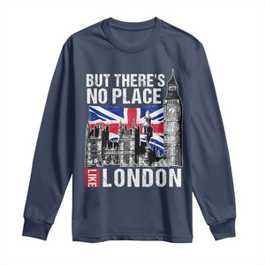 Traveling London Trip Long Sleeve Shirt But There's No Place Like London TS09 Navy Print Your Wear