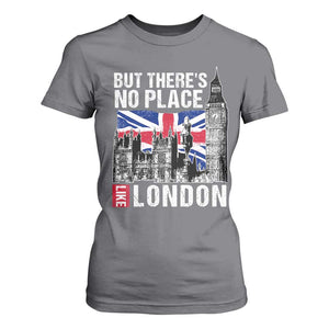 Traveling London Trip T Shirt For Women But There's No Place Like London TS09 Charcoal Print Your Wear