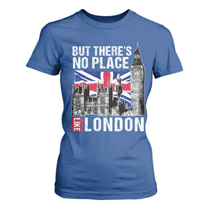 Traveling London Trip T Shirt For Women But There's No Place Like London TS09 Royal Blue Print Your Wear