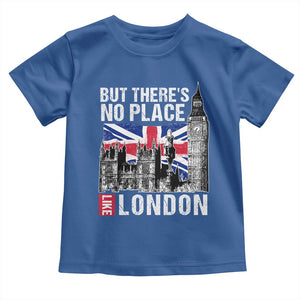 Traveling London Trip Toddler T Shirt But There's No Place Like London TS09 Royal Blue Print Your Wear