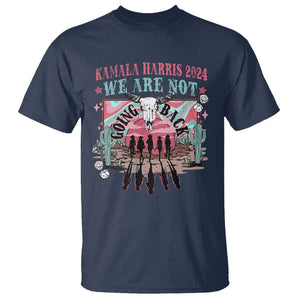 Harris Walz 2024 T Shirt We're Not Going Back Kamala Cowboy Cowgirl TS09 Navy Print Your Wear