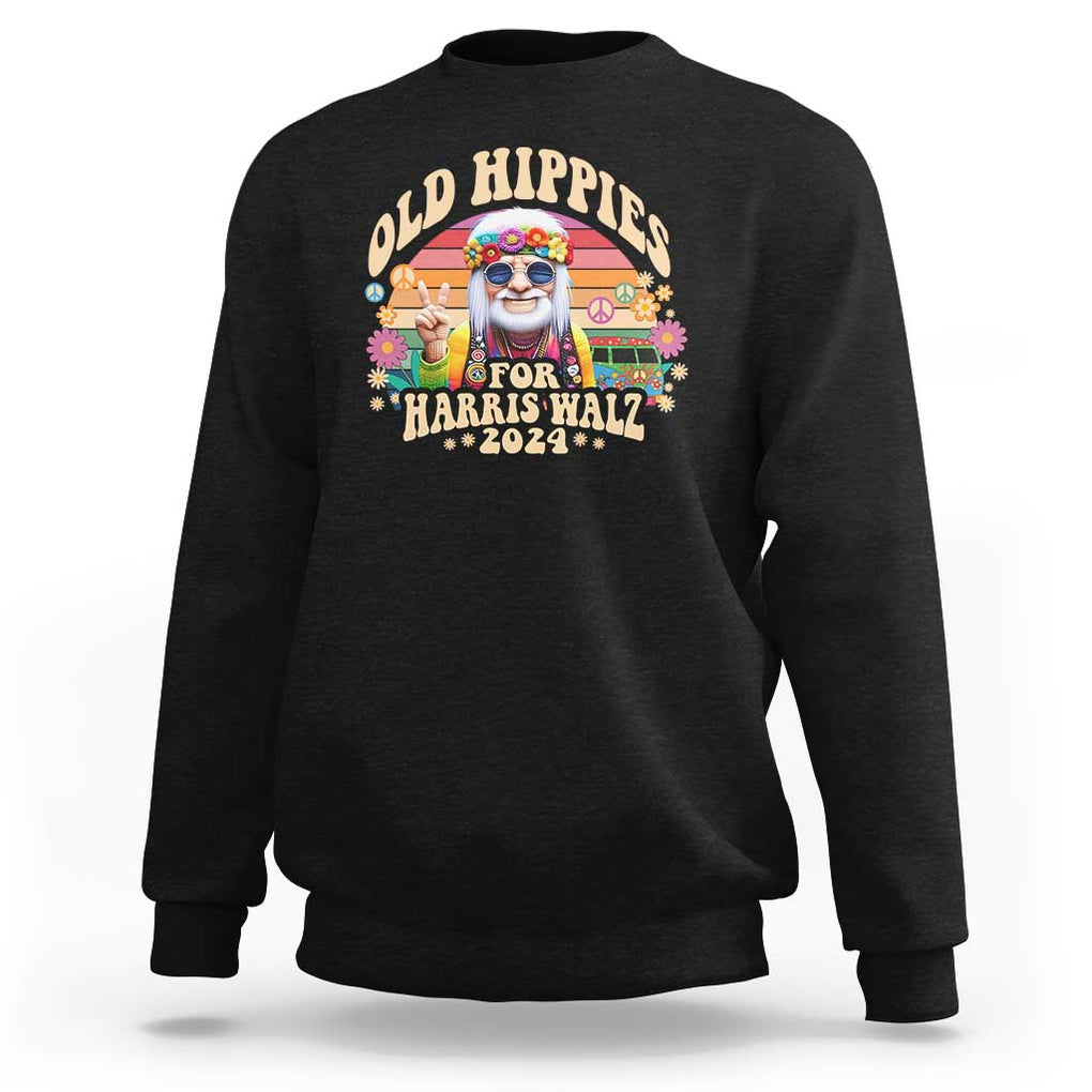 Old Hippies For Harris Walz 2024 Sweatshirt Kamala Support Groovy Vintage Boho TS09 Black Print Your Wear