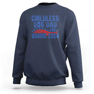 Childless Dog Dad For Harris 2024 Sweatshirt TS09 Navy Print Your Wear