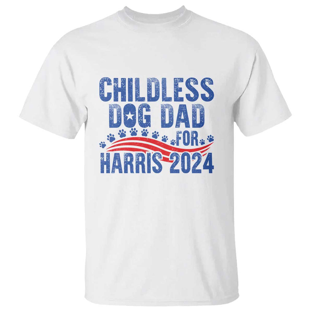 Childless Dog Dad For Harris 2024 T Shirt TS09 White Print Your Wear
