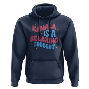 Harris 2024 Hoodie Kamala Is A Relaxing Thought TS09 Navy Print Your Wear