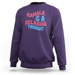 Harris 2024 Sweatshirt Kamala Is A Relaxing Thought TS09 Purple Print Your Wear