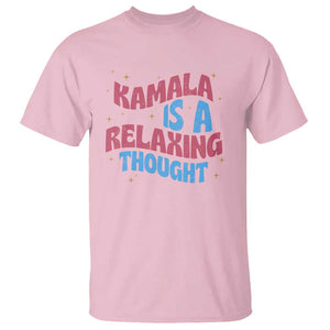 Harris 2024 T Shirt Kamala Is A Relaxing Thought TS09 Light Pink Print Your Wear