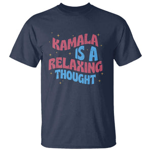 Harris 2024 T Shirt Kamala Is A Relaxing Thought TS09 Navy Print Your Wear