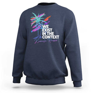 Kamala 2024 Sweatshirt We Exist In The Context Coconut Viral Meme TS09 Navy Print Your Wear