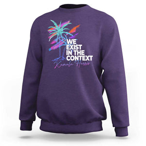 Kamala 2024 Sweatshirt We Exist In The Context Coconut Viral Meme TS09 Purple Print Your Wear