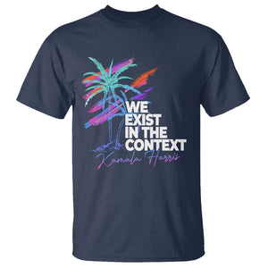 Kamala 2024 T Shirt We Exist In The Context Coconut Viral Meme TS09 Navy Print Your Wear