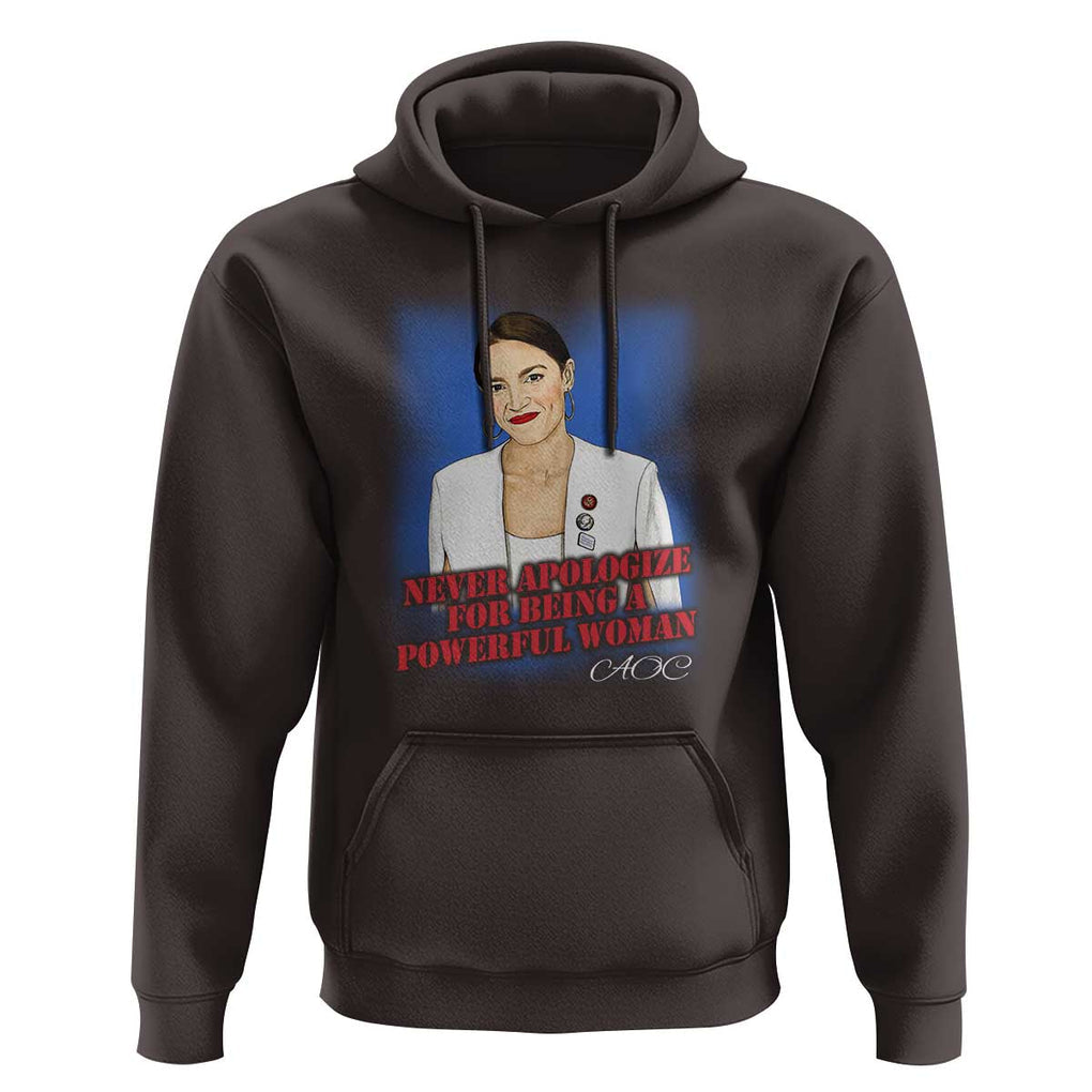 AOC Hoodie Never Apologize For Being A Powerful Woman TS09 Dark Chocolate Print Your Wear