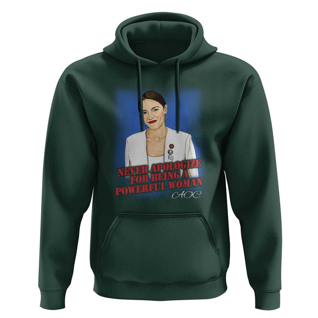 AOC Hoodie Never Apologize For Being A Powerful Woman TS09 Dark Forest Green Print Your Wear