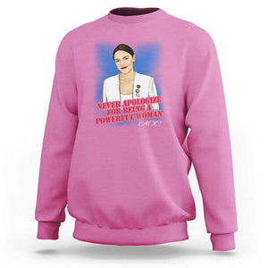 AOC Sweatshirt Never Apologize For Being A Powerful Woman TS09 Azalea Print Your Wear