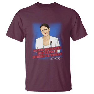 AOC T Shirt Never Apologize For Being A Powerful Woman TS09 Maroon Print Your Wear