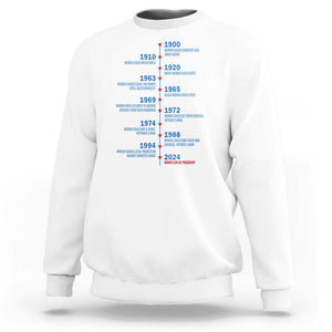 Harris Support Feminist Women Rights US History Sweatshirt 2024 Women Can Be President TS09 White Print Your Wear