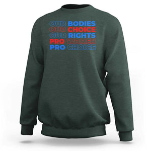 Abortion Pro Women Pro Choice Sweatshirt US President Election 2024 Feminist Women Rights TS09 Dark Forest Green Print Your Wear