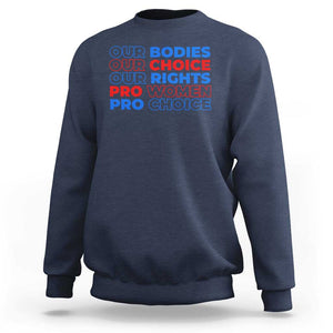 Abortion Pro Women Pro Choice Sweatshirt US President Election 2024 Feminist Women Rights TS09 Navy Print Your Wear