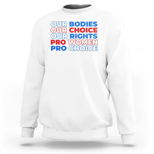 Abortion Pro Women Pro Choice Sweatshirt US President Election 2024 Feminist Women Rights TS09 White Print Your Wear