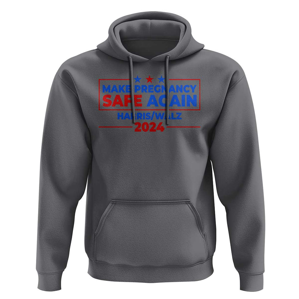 Harris Walz Abortion Hoodie Make Pregnancy Safe Again Feminist Women Rights TS09 Charcoal Print Your Wear
