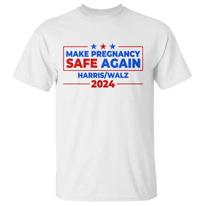 Harris Walz Abortion T Shirt Make Pregnancy Safe Again Feminist Women Rights TS09 White Print Your Wear