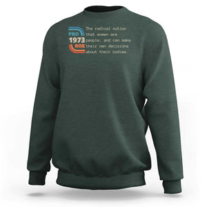 Abortion Pro Roe 1973 Sweatshirt Can Make Their Own Decisions About Their Bodies TS09 Dark Forest Green Print Your Wear