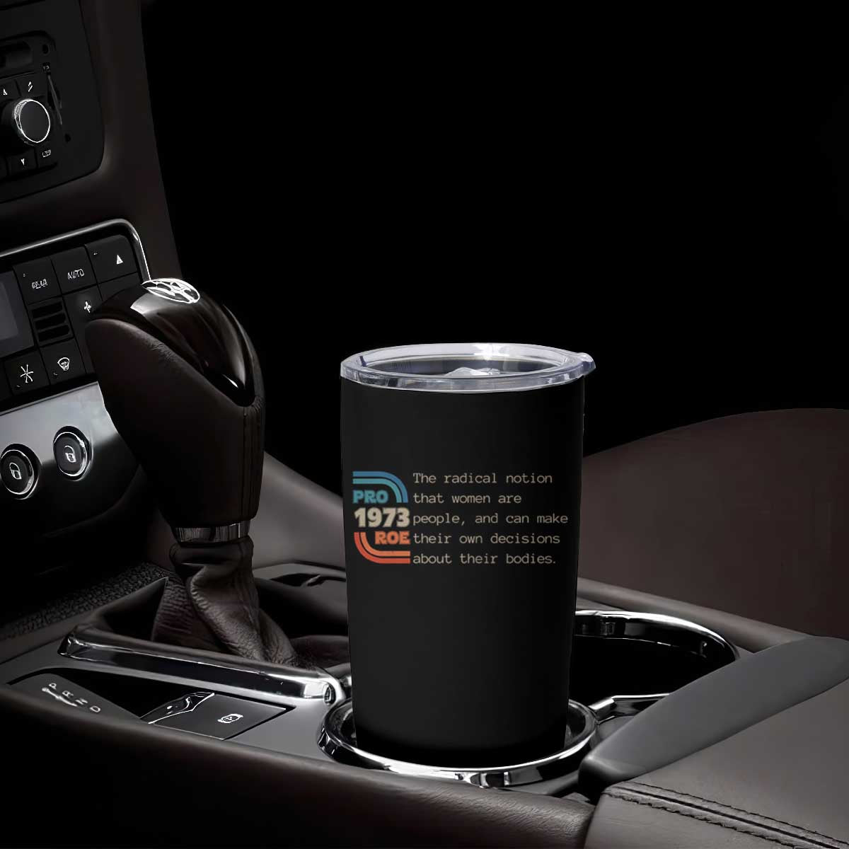 Abortion Pro Roe 1973 Tumbler Cup Can Make Their Own Decisions About Their Bodies TS09 Print Your Wear