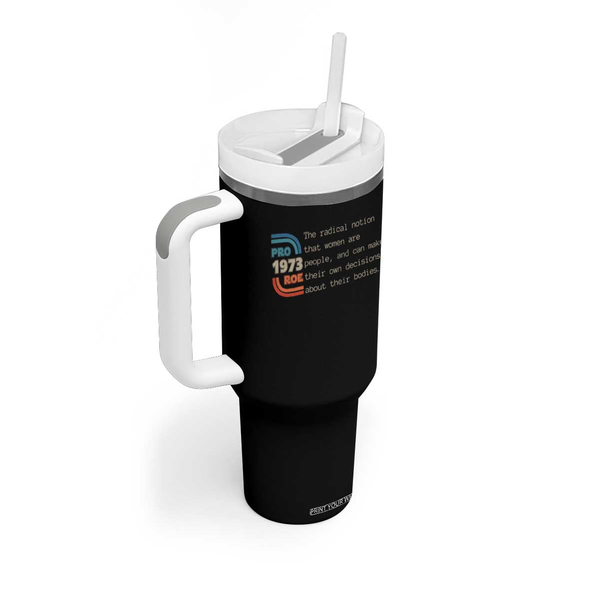 Abortion Pro Roe 1973 Tumbler With Handle Can Make Their Own Decisions About Their Bodies TS09 Print Your Wear