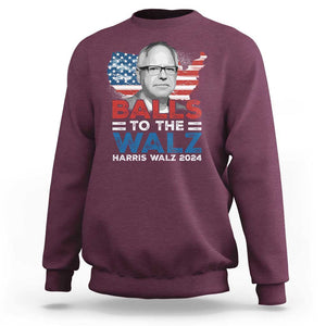 Tim Walz 2024 Sweatshirt Balls To The Walz Kamala Support American Flag TS09 Maroon Print Your Wear