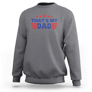 Tim Walz 2024 Sweatshirt That's My Dad Gus's Dad TS09 Charcoal Print Your Wear