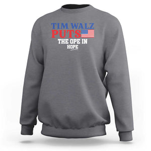 Tim Walz 2024 Sweatshirt Puts The Ope In Hope Kamala Support TS09 Charcoal Print Your Wear