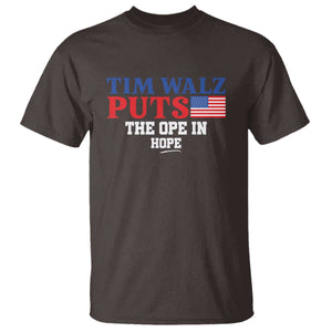 Tim Walz 2024 T Shirt Puts The Ope In Hope Kamala Support TS09 Dark Chocolate Print Your Wear