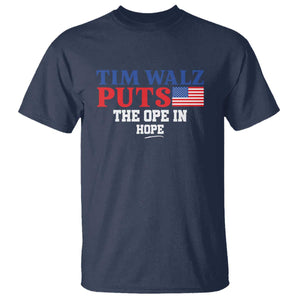 Tim Walz 2024 T Shirt Puts The Ope In Hope Kamala Support TS09 Navy Print Your Wear