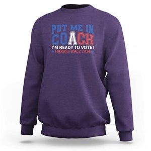 Harris Walz 2024 Sweatshirt Put Me In Coach I'm Ready To Vote TS09 Purple Print Your Wear