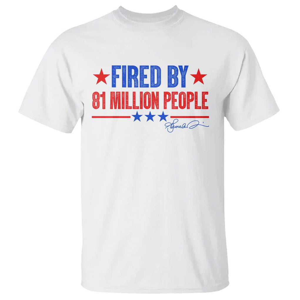 Kamala 2024 T Shirt Fired By 81 Million People Harris President Debate TS09 White Print Your Wear