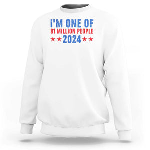 Kamala Support Sweatshirt I'm One Of 81 Million People Harris President Debate 2024 TS09 White Print Your Wear