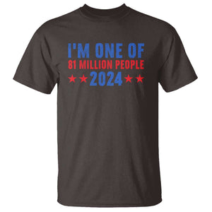 Kamala Support T Shirt I'm One Of 81 Million People Harris President Debate 2024 TS09 Dark Chocolate Print Your Wear