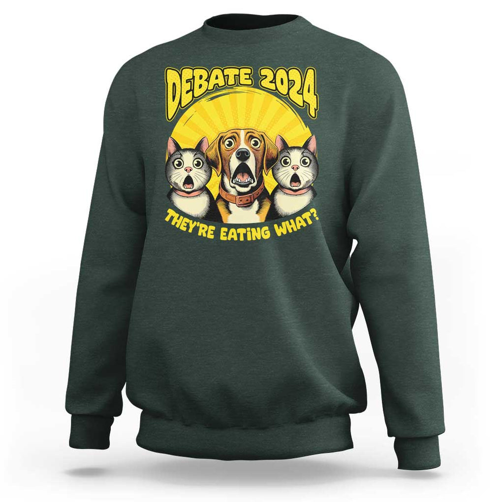 President Debate 2024 Sweatshirt Funny Dogs and Cats They're Eating What TS09 Dark Forest Green Print Your Wear