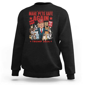 Trump President Debate 2024 Sweatshirt Make Pets Safe Again Dogs Cats TS09 Black Print Your Wear