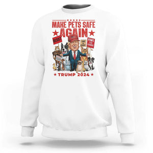 Trump President Debate 2024 Sweatshirt Make Pets Safe Again Dogs Cats TS09 White Print Your Wear