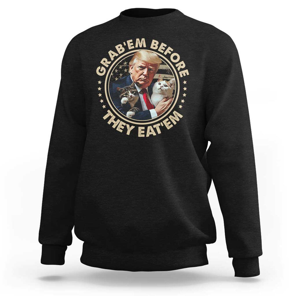 Trump 2024 Sweatshirt Grab'em Before They Eat'em Trump President Debate TS09 Black Print Your Wear